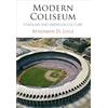 Univ of Pennsylvania Pr Modern Coliseum: Stadiums and American Culture