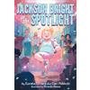 Amulet Books Jackson Bright in the Spotlight: A Novel
