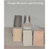 David Zwirner Books Giorgio Morandi: Late Paintings