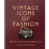 Octopus Publishing Group Vintage Icons of Fashion: From the Chanel 2.55 to the Rolex Oyster