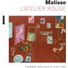 HAZAN Matisse, L'Atelier rouge: Catalogue officiel d'exposition