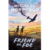 Farshore Friend or Foe: A gripping tale of courage set in the Second World War, from War Horse author and former Children's Laureate Michael Morpurgo.