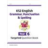 Coordination Group Publications Ltd (CGP KS2 English Year 6 Grammar, Punctuation & Spelling Targeted Question Book (with Answers)