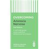 Robinson Overcoming Anorexia Nervosa 2nd Edition: A Self-Help Guide Using Cognitive Behavioural Techniques