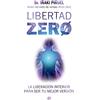 LA ESFERA DE LOS LIBROS, S.L. Libertad Zero: La liberación interior para ser tu mejor versión