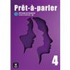 Editions Maison des langues Méthode de français Prêt-à-parler 4 B2: Cahier d´exercices