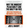 Picador Paper Why the Innocent Plead Guilty and the Guilty Go Free: And Other Paradoxes of Our Broken Legal System