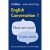 Collins Easy Learning English Conversation: Your essential guide to accurate English