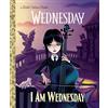 Golden Books I Am Wednesday (Little Golden Book)