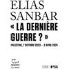 GALLIMARD La dernière guerre ?: Palestine, 7 octobre 2023-2 avril 2024