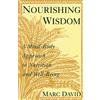 Harmony/Rodale/Convergent Nourishing Wisdom: A Mind-Body Approach to Nutrition and Well-Being