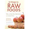 North Atlantic Books 12 Steps to Raw Foods: How to End Your Dependency on Cooked Food