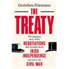 Merrion Press The Treaty: The Gripping Story of the Negotiations that brought about Irish Independence and led to the Civil War