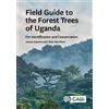 Cabi Field Guide to the Forest Trees of Uganda: For Identification and Conservation