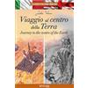Edicart Viaggio al centro della Terra-Journey to the centre of the Earth. I classici italiano-inglese. Ediz. bilingue
