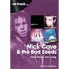 Sonicbond Publishing Nick Cave and the Bad Seeds On Track : Every Album, Every Song