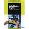 TECNICHE NUOVE La fabbrica digitale. Guida all'industria 4.0