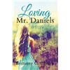 CREATESPACE Loving Mr. Daniels