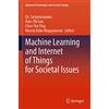 Springer Machine Learning and Internet of Things for Societal Issues