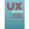CDUXP LLC UX Methods: A Quick Guide to User Experience Research Methods