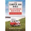 Bloomsbury The Camper Van Bible: The Glovebox Edition: The Essential Compact Reference for the Road, With Extra Checklists