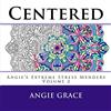 CreateSpace Independent Publishing Platf Centered (Angie's Extreme Stress Menders Volume 2)