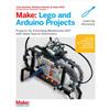 MAKER MEDIA INC Make Lego and Arduino Projects: Projects for Extending Mindstorms Nxt With Open-source Electronics