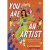 DK You Are An Artist: Learn Skills, Find Your Style, and Build Your Brand!