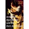 Insel Verlag Artemisia Gentileschi und Der Zorn der Frauen: Romanbiografie | Über die bedeutendste Malerin des Barock, die 'Beyoncé der Kunstgeschichte'