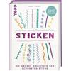 frechverlag GmbH Sticken: Die große Bibliothek der schönsten Stiche. 230 Stiche, 40 Motive, ganz viel Stickspaß