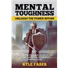 Cac Publishing LLC Mental Toughness - Unleash the Power Within: How to Develop the Mindset of a Warrior, Defy the Odds, and Become Unstoppable at Everything You Do
