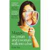 Brazen Maggie: Or, a Man and a Woman Walk into a Bar: 'HEARTBURN for the 2020s' The Times
