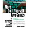 CreateSpace Independent Publishing Platf More Do-It-Yourself Java Games: An Introduction to Java Graphics and Event-Driven Programming: Volume 2