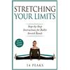 CREATESPACE Stretching Your Limits: 30 Step by Step Stretches for Ballet Stretch Bands