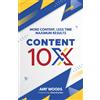 Content 10x: More Content, Less Time, Maximum Results