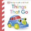 Penguin Baby Touch and Feel Things That Go: An Interactive Vehicle Board Book