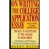 Collins On Writing the College Application Essay: The Key to Acceptance and the College of your Choice