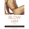 Harmony Books Blow Him Away: How to Give Him Mind-Blowing Oral Sex