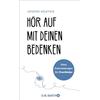 Barth O.W. Hör auf mit deinen Bedenken: Klare Entscheidungen für Overthinker | Das ultimative Workbook für klare Entscheidungen im Leben