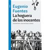 Tusquets Editores S.A. La hoguera de los inocentes: Linchamientos, cazas de brujas y ordalías