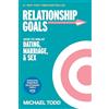 Waterbrook Relationship Goals (Movie Tie-In): How to Win at Dating, Marriage, and Sex