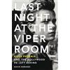 Dey Street Books Last Night at the Viper Room: River Phoenix and the Hollywood He Left Behind