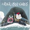 NubeOcho La roca de Mila y Carlos. Ediz. illustrata