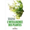 Albin Michel L'intelligence des plantes: Sensibilité et communication dans le monde végétal