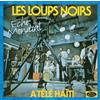 Les Loups Noirs A Télé Haiti - Écho Mondial (CD) Album