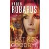 Karen Robards The Last Kiss Goodbye (Tascabile) Dr. Charlotte Stone
