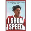 Jorge Torres IShowSpeed - "The most famous Cristiano Ronaldo fan in (Tascabile)