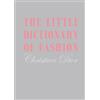 Christian Dior The Little Dictionary of Fashion (Copertina rigida)