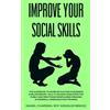 Daniel Charisma Roy Wendler Briggs Improve Your Social Skills (Tascabile)