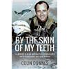 Colin Downes By the Skin of My Teeth (Tascabile)